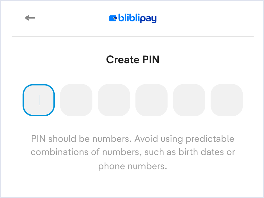 You will use this BlibliPay PIN whenever you want to make a purchase using your BlibliPay balance.