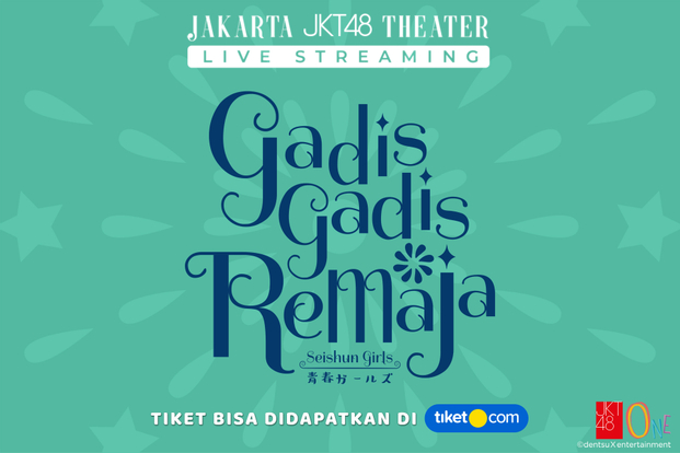 Jkt48 Gadis Gadis Remaja 6 November Pukul 18 30 Tiket Com