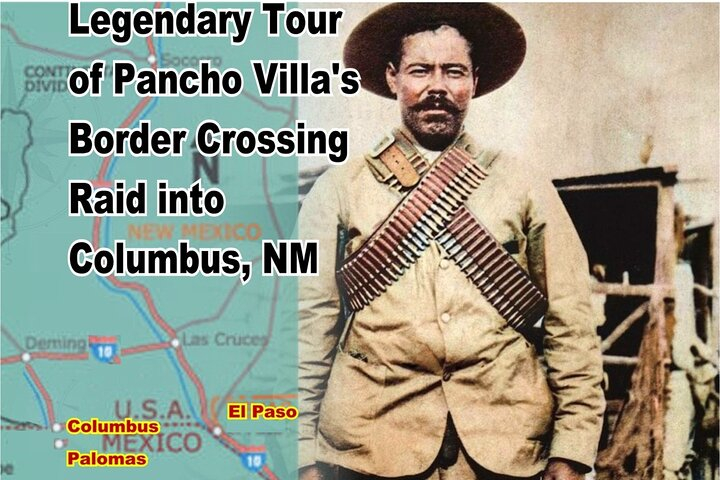 Pancho Villa's Legendary Border Crossing Raid in Columbus NM aoZOph93