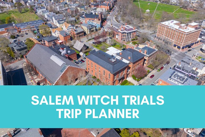Ultimate Salem Witch Trials Trip Planner Your Complete Guide WL3F9Sym