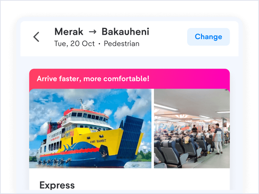 There are 2 Ferry classes available: Express and Regular. Choose the class you want.