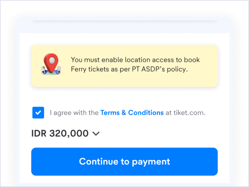 Make sure you enable location access to book the Ferry tickets as per PT ASDP’s policy.