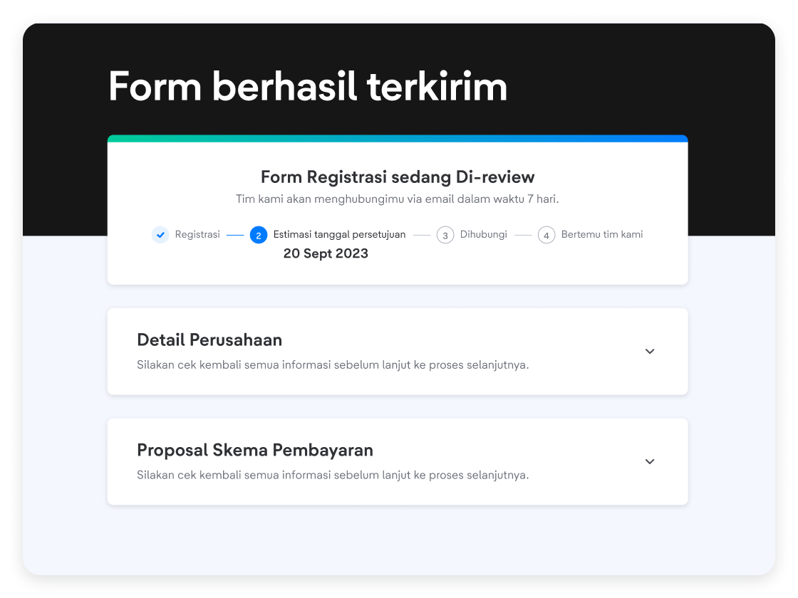 Setelah pendafataran disetujui, tim kami akan menghubungi perusahaan Anda untuk proses sosialisasi.