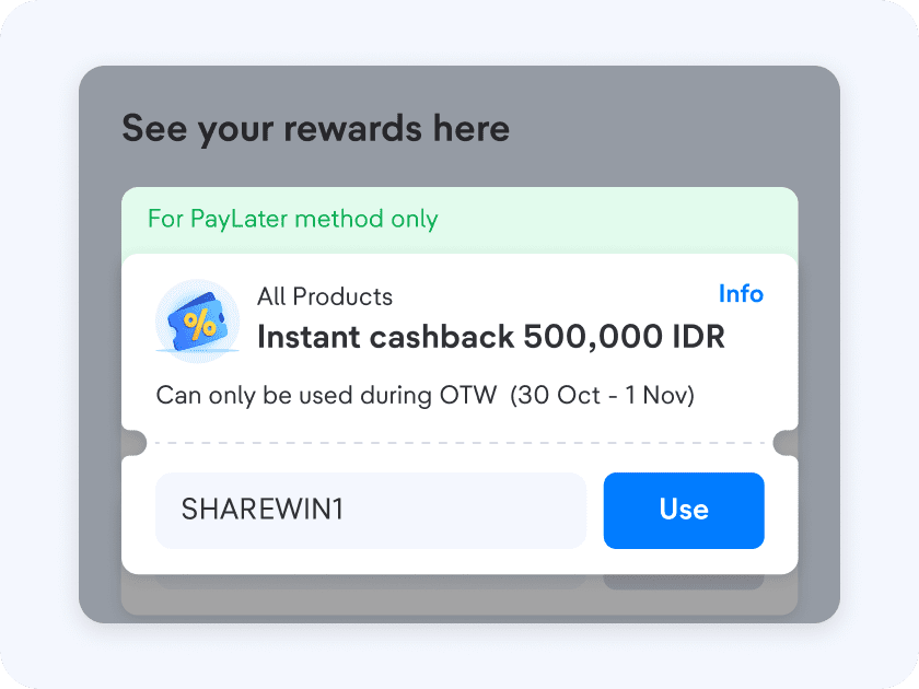 Use the reward voucher during OTW to save more!