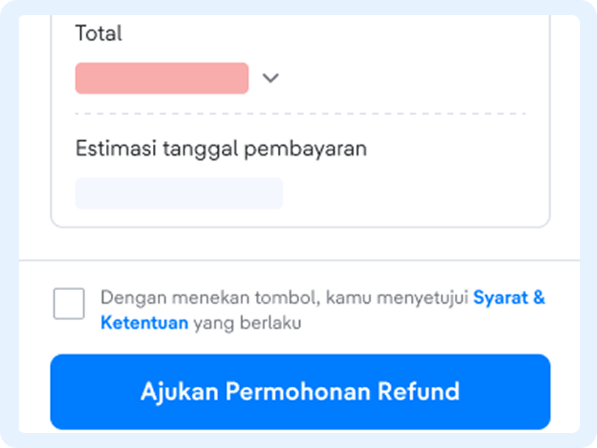 Centang kotak untuk menandakan kamu setuju dengan syarat dan ketentuan yang berlaku, lalu ajukan permohonan refund. Lacak proses refund-mu di halaman Your Orders.